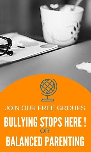 Join our free groups 'BULLYING STOPS HERE!' or 'BALANCED PARENTING'